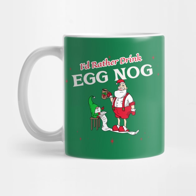 “I’d Rather Drink Egg Nog” Tired Santa Going Over Naughty List With Elf Assistant by Tickle Shark Designs